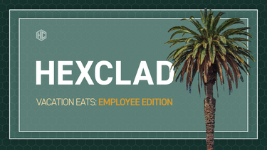 How the HexClad Team Cooked Their Way Through Summer Vacation